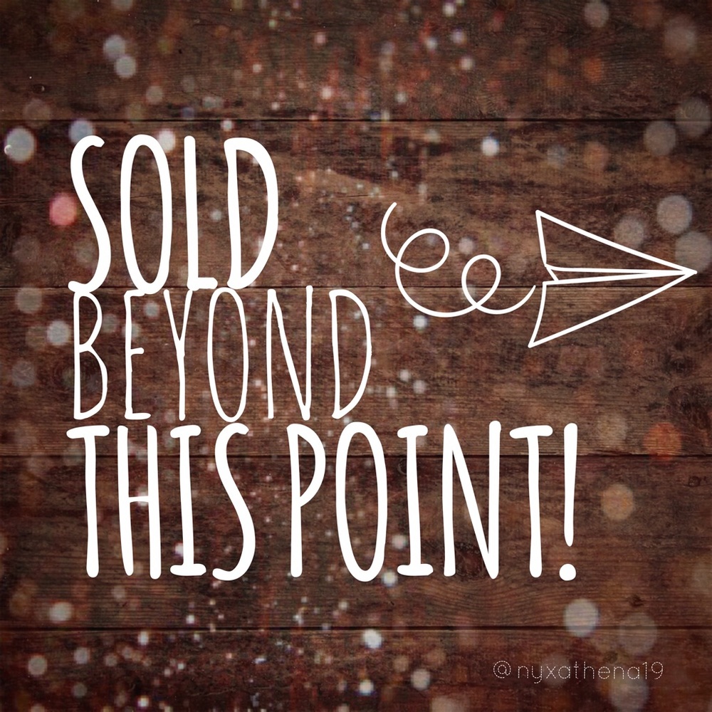 Everything past this point is SOLD! 