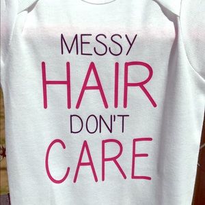 Custom Made Girls Onesie, Messy Hair Don't Care