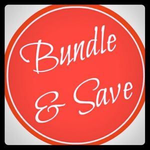 BUNDLE AND SAVE!!