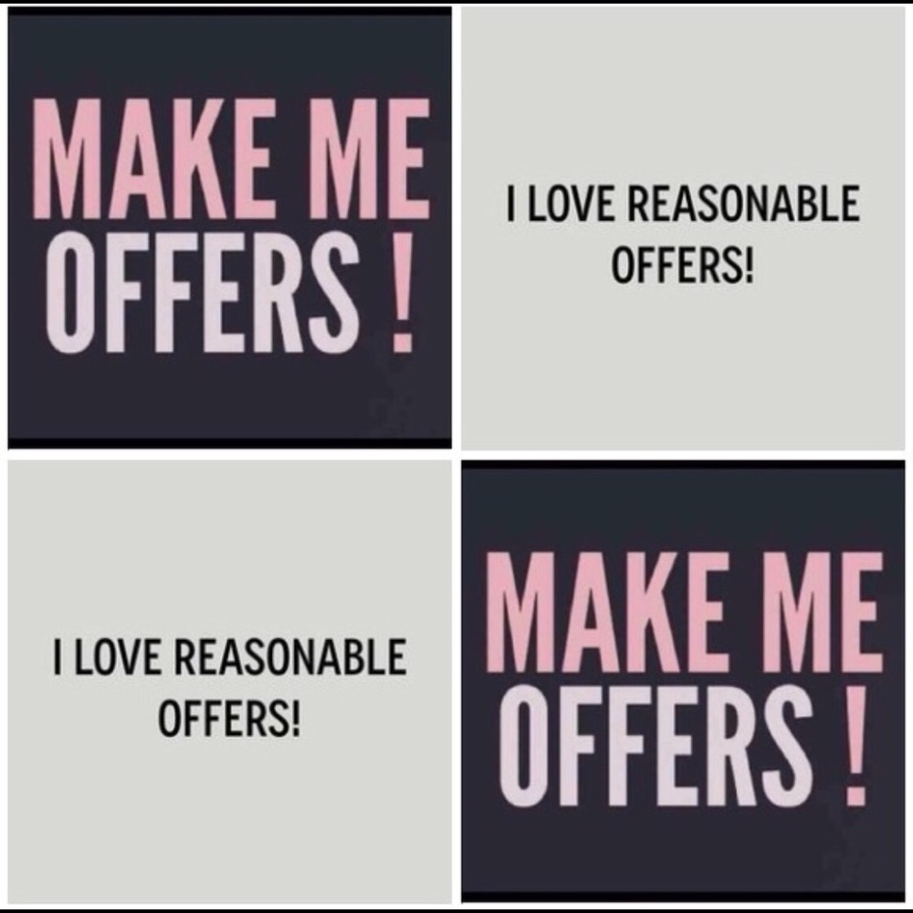I accept reasonable offers.