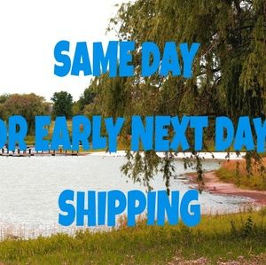 SAME DAY OR EARLY NEXT DAY SHIPPING