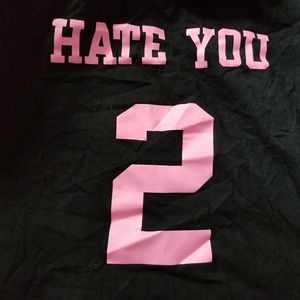 Hate you 2 shirt