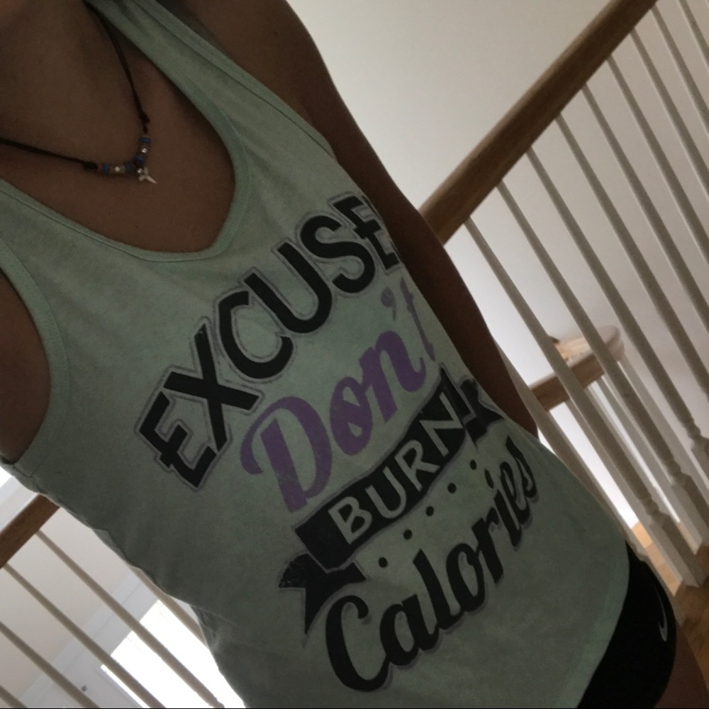 "Excuses don't burn calories" workout shirt