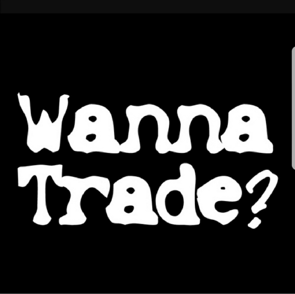 Open to trades!