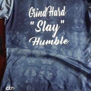 Grind Hard Slay Humble