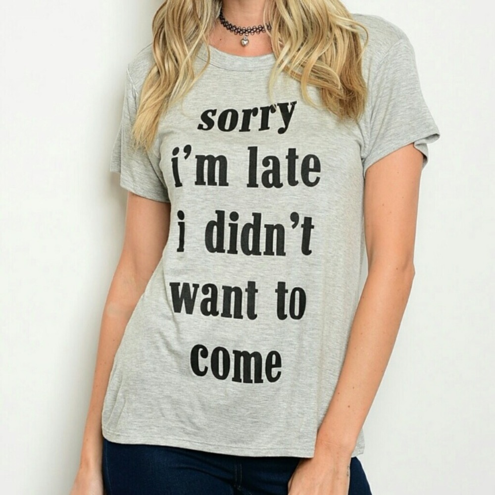 👚 SUPER soft "Sorry I'm late" t-shirt