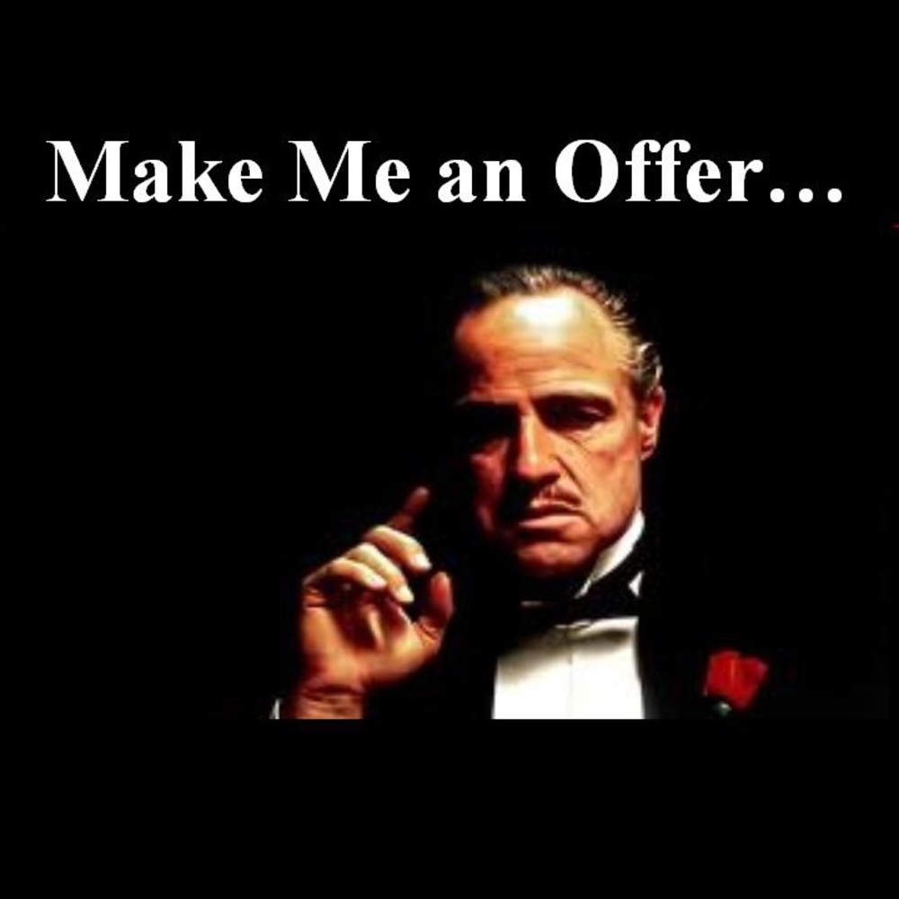 Make me a reasonable offer.
