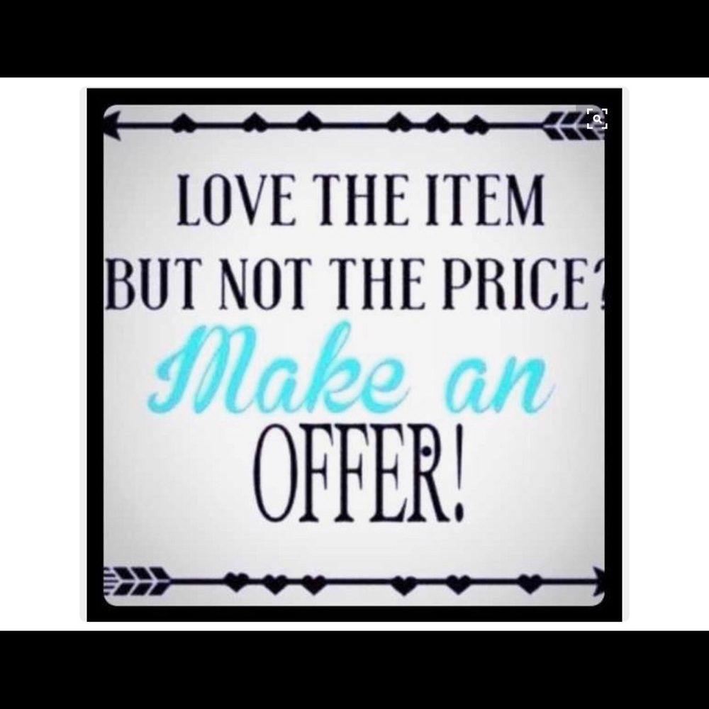 Make me an offer and we can negotiate!