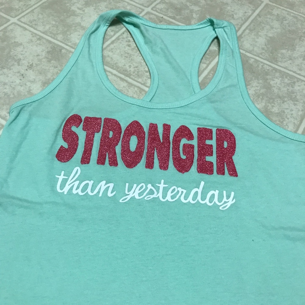 "Stronger than yesterday" mint green tank