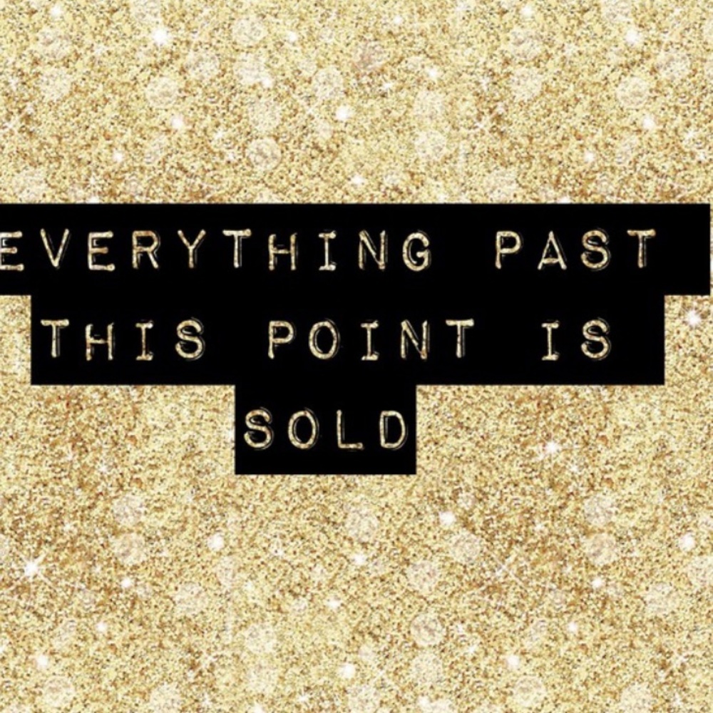 Everything Beyond This Point Is Sold!