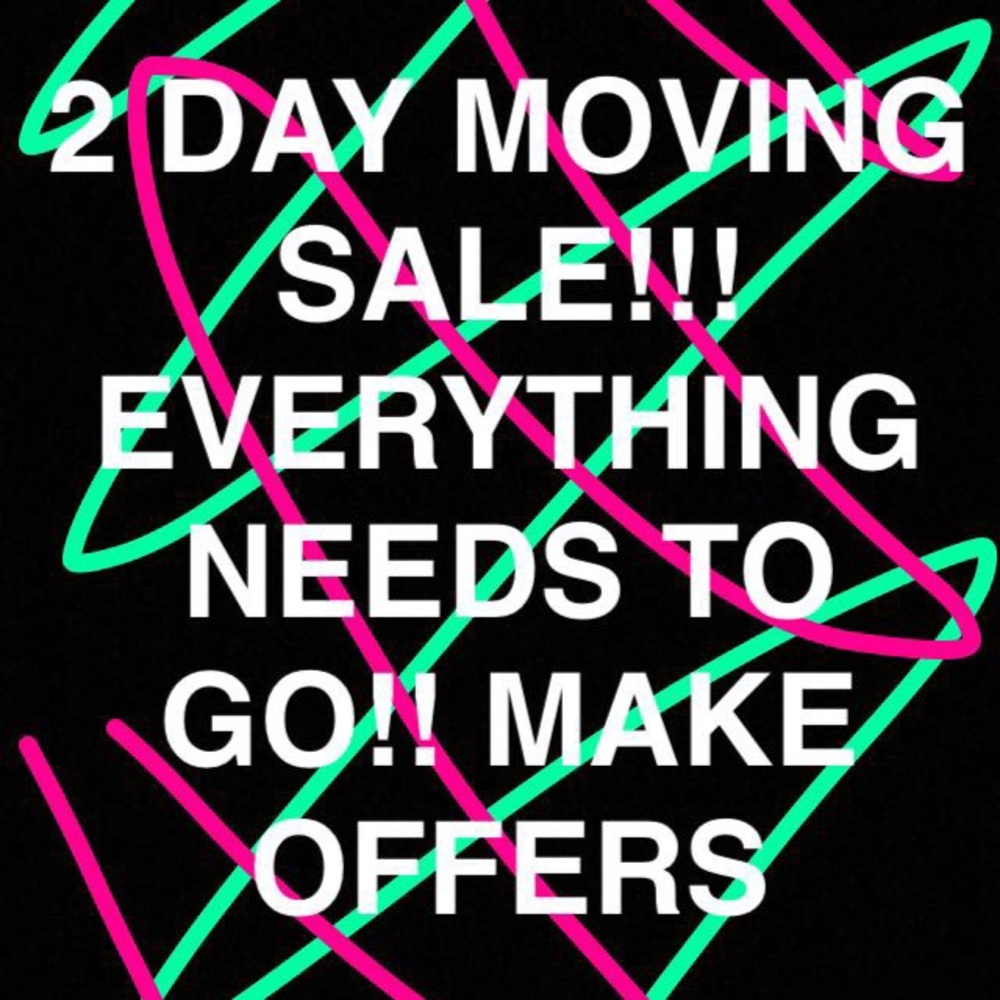 MOVING SALE! MAKE OFFERS!