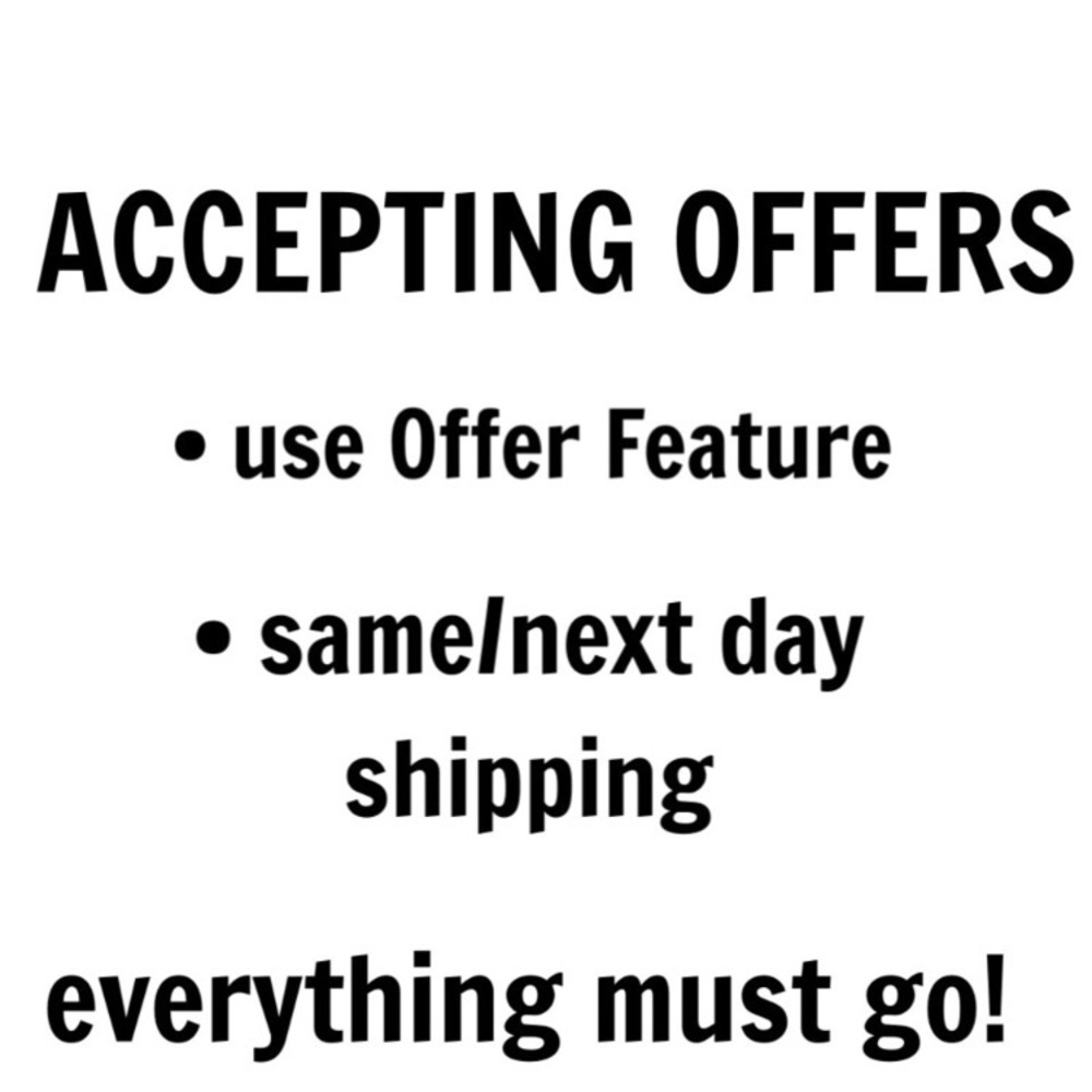 GIVE ME OFFERS EVERYTHING MUST GO