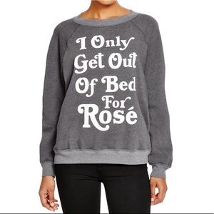 I only get out of bed for rose sweatshirt