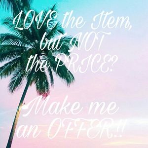 I accept ALL Reasonable Offers.