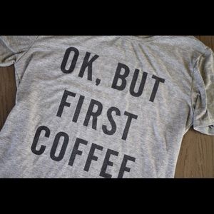 Ok, but first coffee tee ☕️ graphic Tee