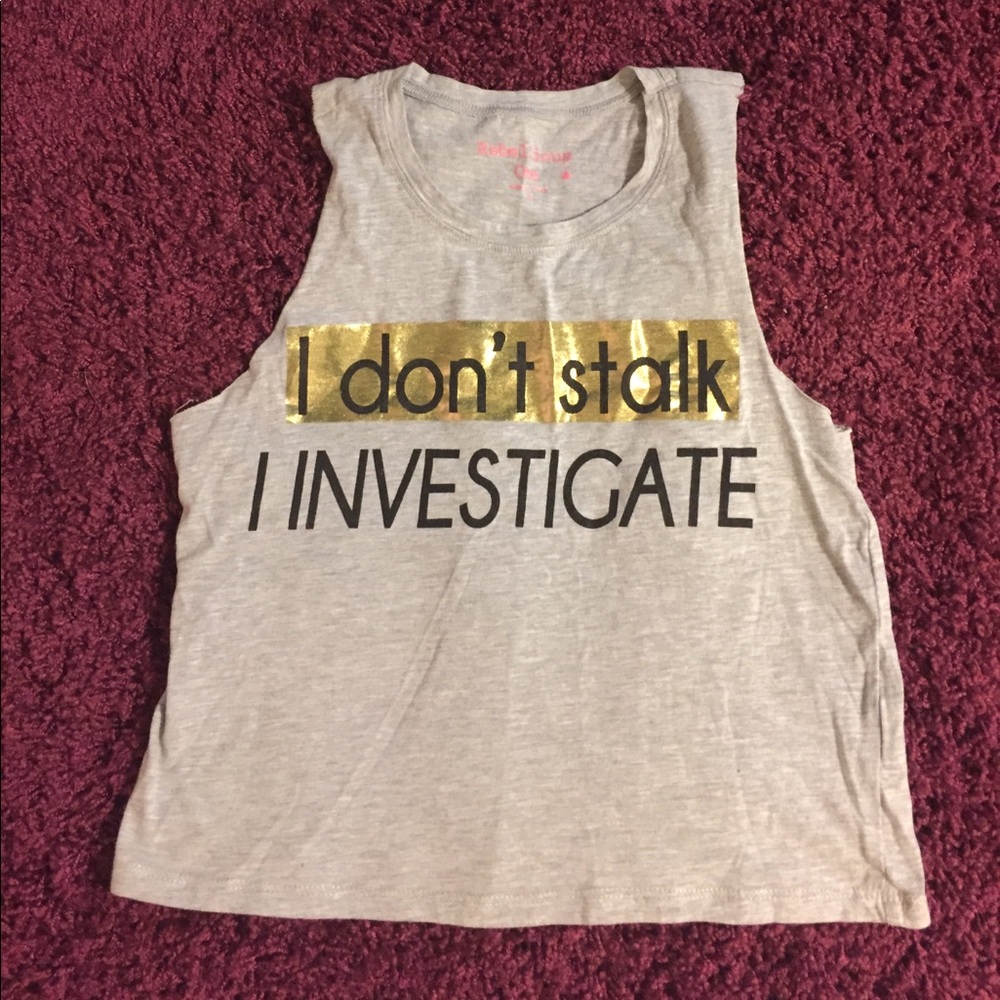 I Don't Stalk I Investigate Crop Top- small