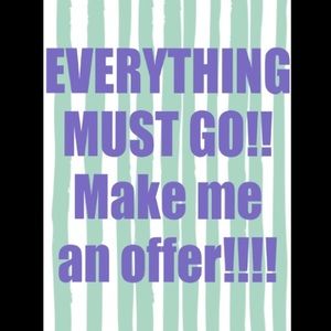 EVERYTHING MUST GO!!!!