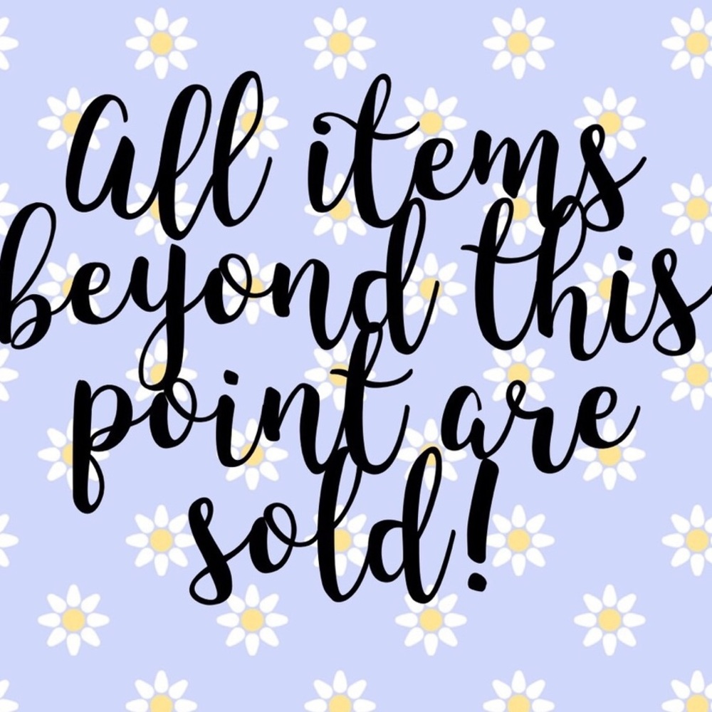 ALL ITEMS BEYOND THIS POINT ARE SOLD