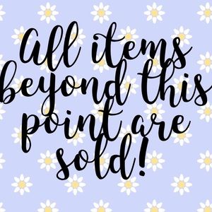 ALL ITEMS BEYOND THIS POINT ARE SOLD