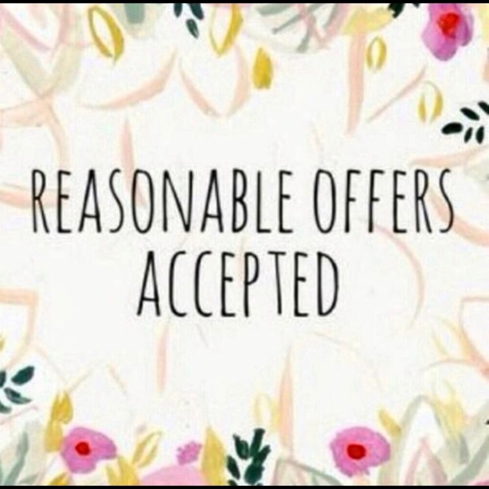 REASONABLE OFFERS ACCEPTED