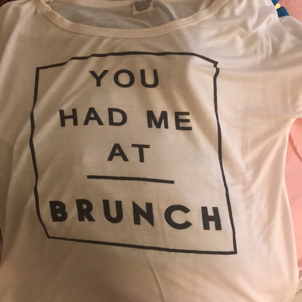 You had me a brunch tshirt