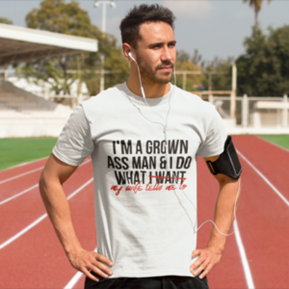 I'm A Grown Ass Man & I Do What I Want Husband Tee
