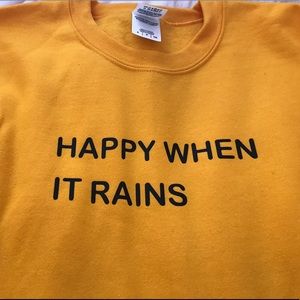 Happy When It Rains Sweatshirt