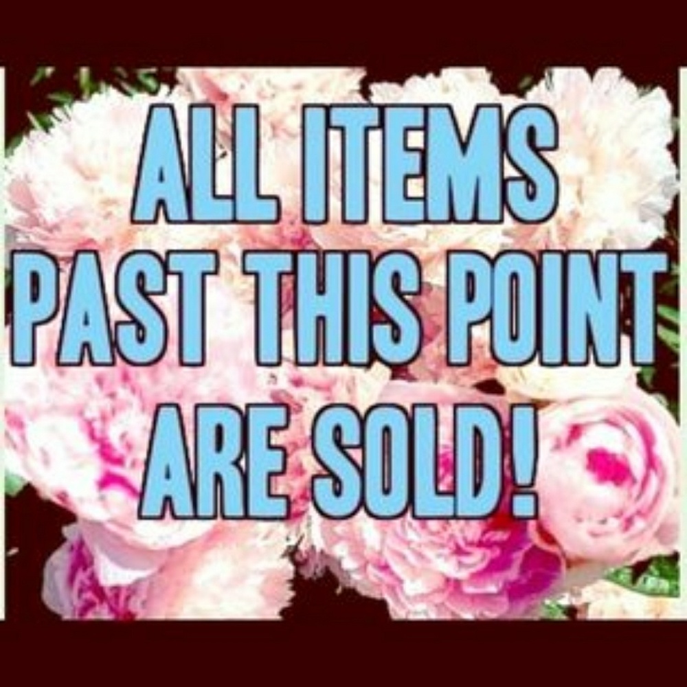 All items past this post are sold