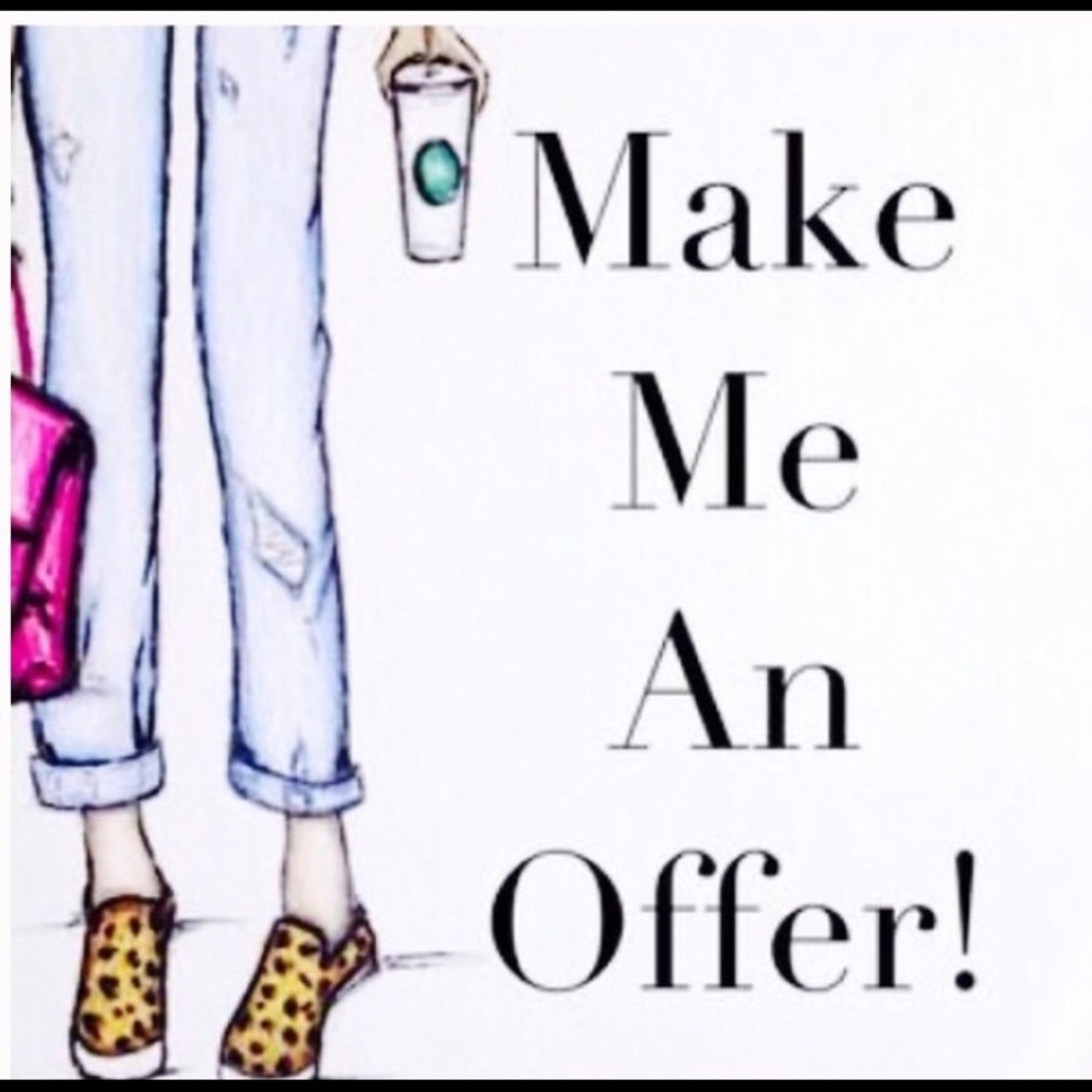 I never deny reasonable offers!