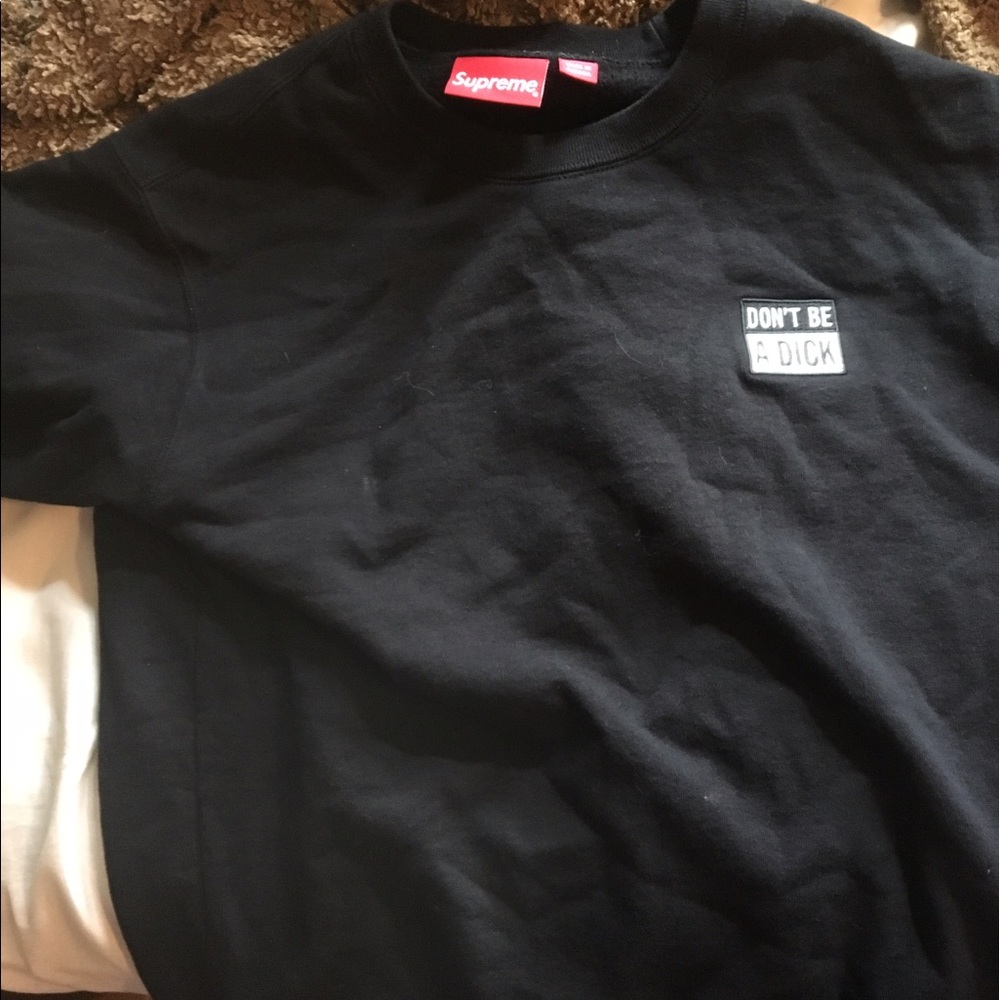 Supreme don't be a dick crew neck