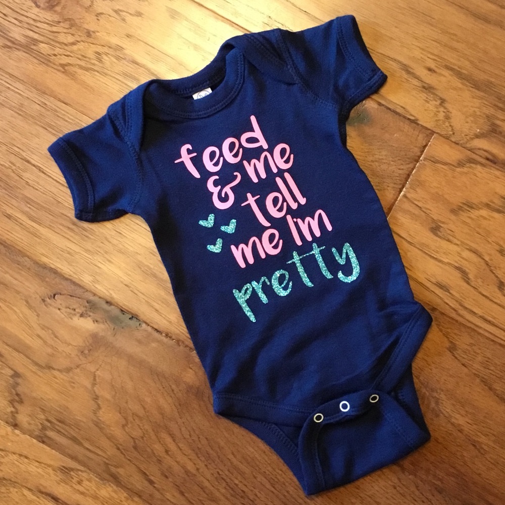 Feed Me and Tell Me I'm Pretty Onesie/Bodysuit