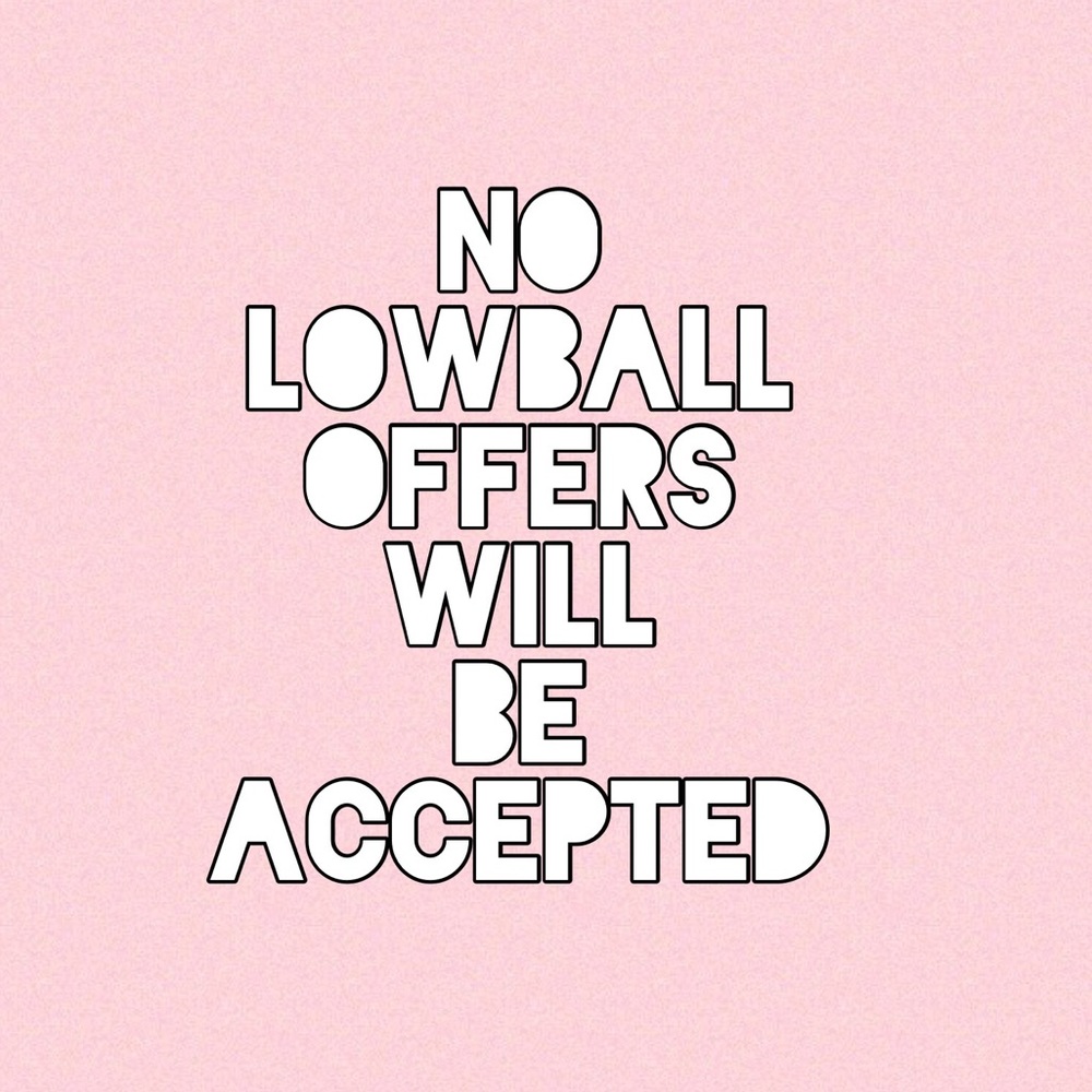 I don't accept lowball offers