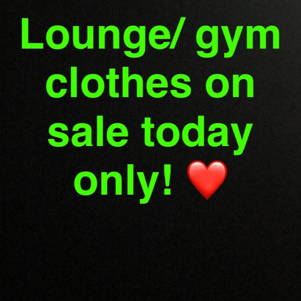 Friday sale in gym and lounge clothes❤