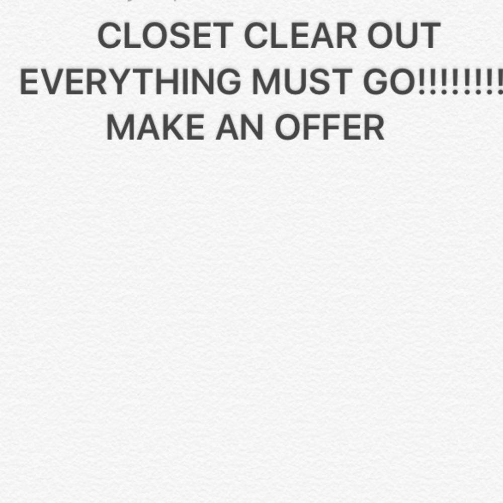 Make an offer! Everything must go!