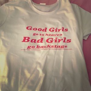 GOOD GIRLS GO TO HEAVEN, BAD GIRLS GO BACKSTAGE