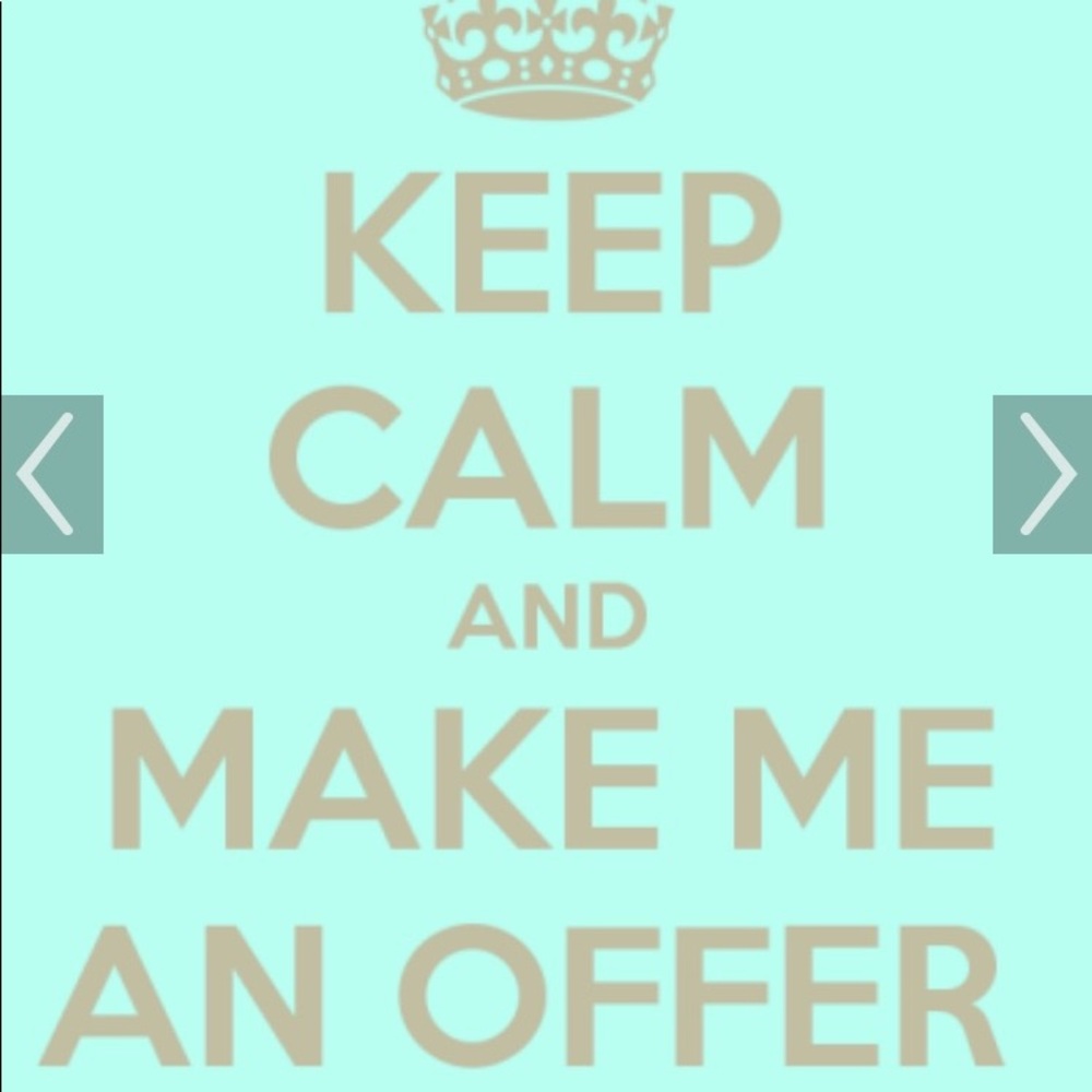 MAKE ME AN OFFER!!!