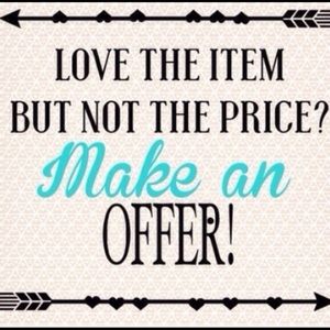 I accept MOST offers!