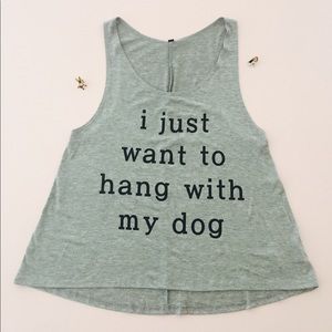 ♥️ i just want to hang with my dog tank top shirt