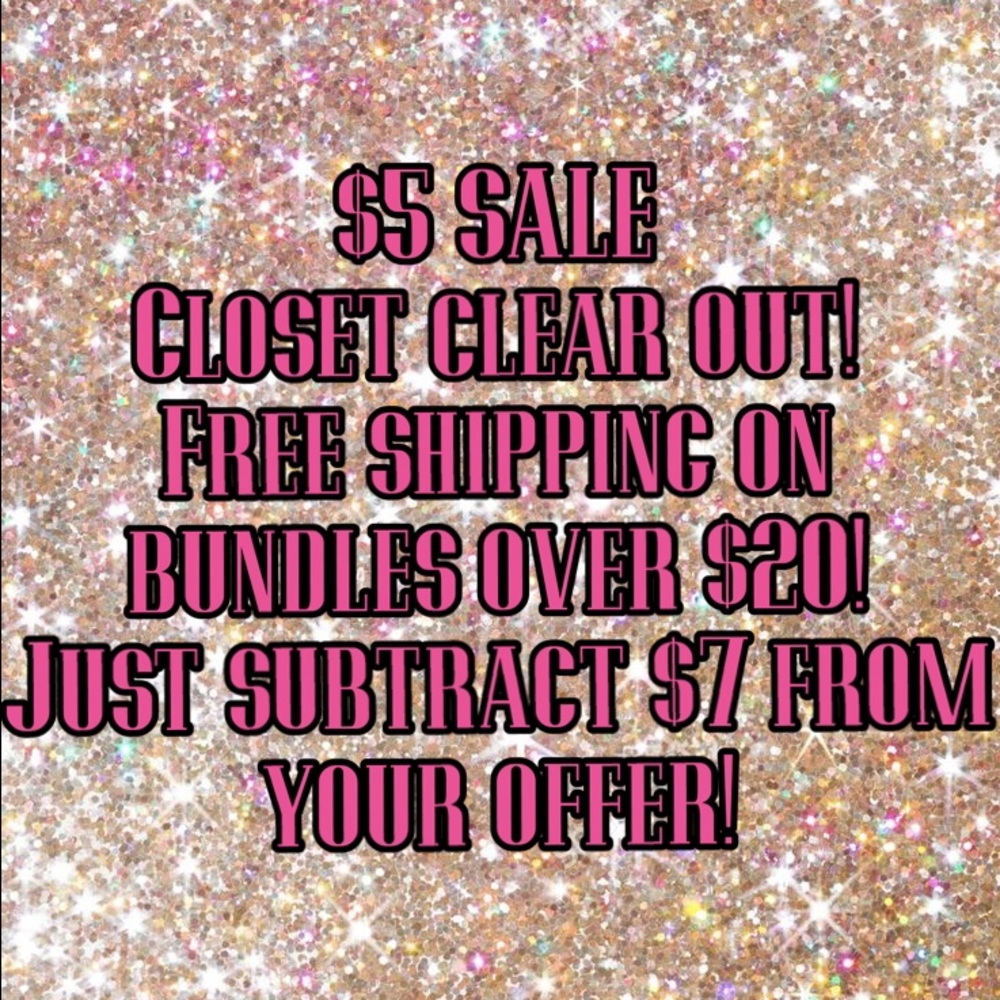 Everything must go by Friday!  Closet clear out!