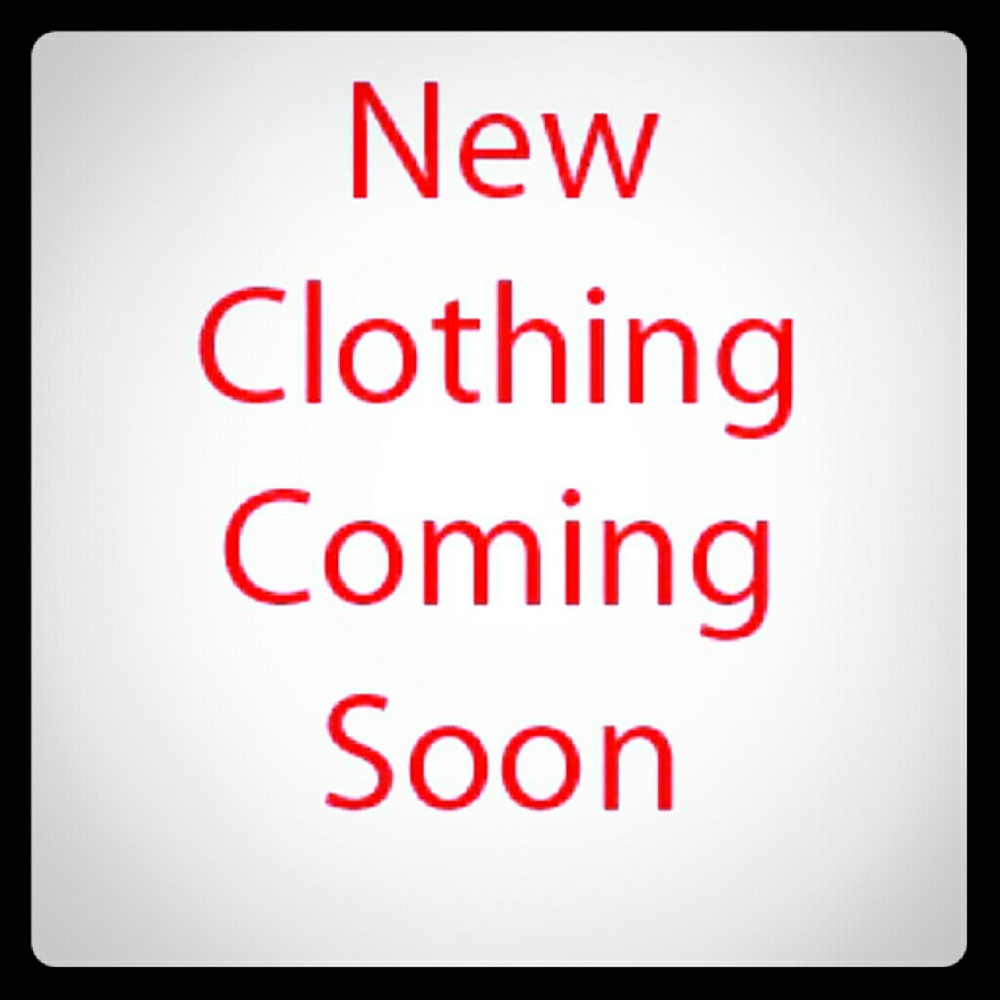 New Clothing Coming  Soon