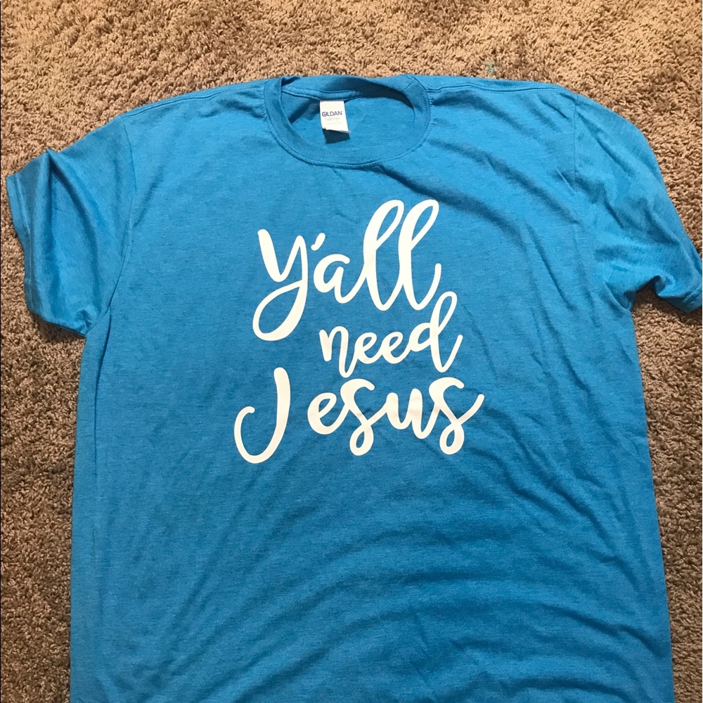 Sapphire Blue Y'all need Jesus shirt! NWOT