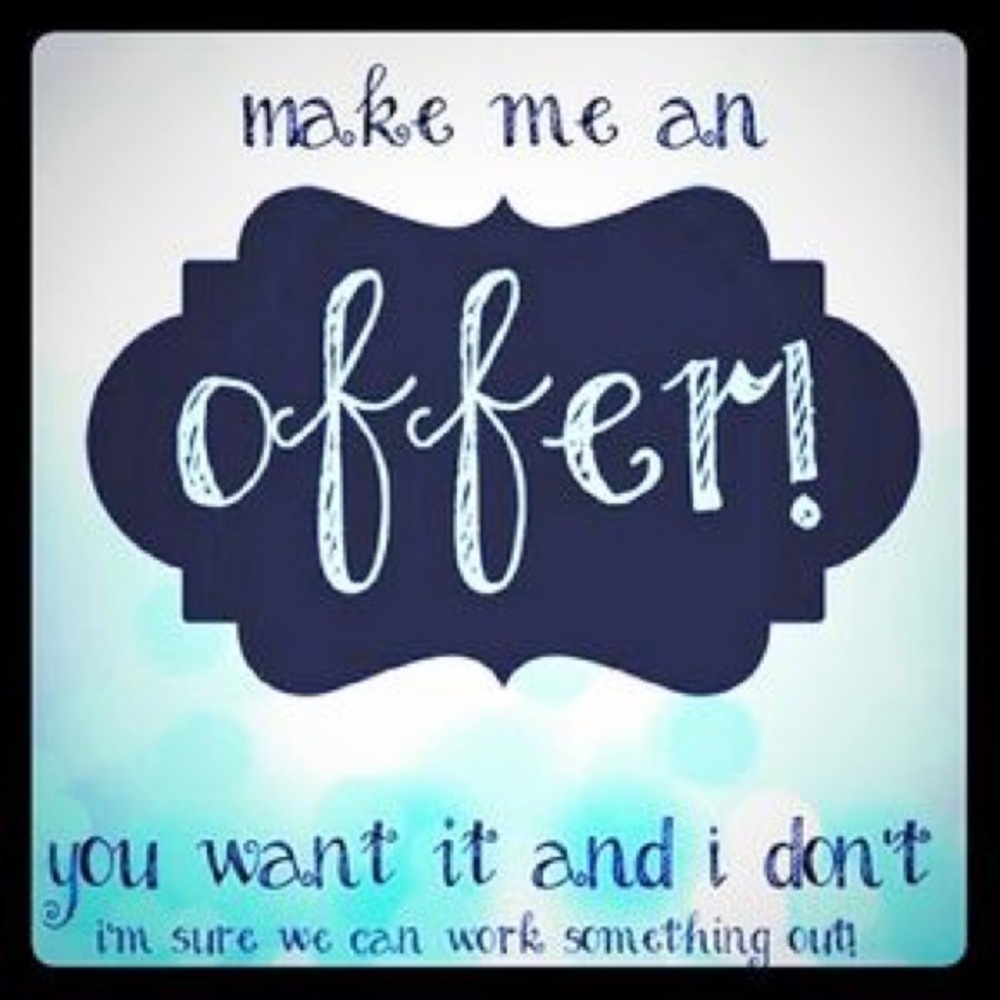 MAKE ME AN OFFER...