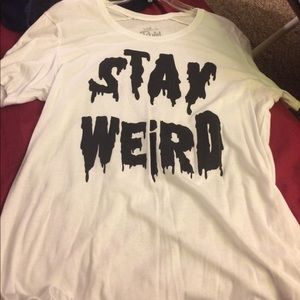 Stay Weird t-shirt