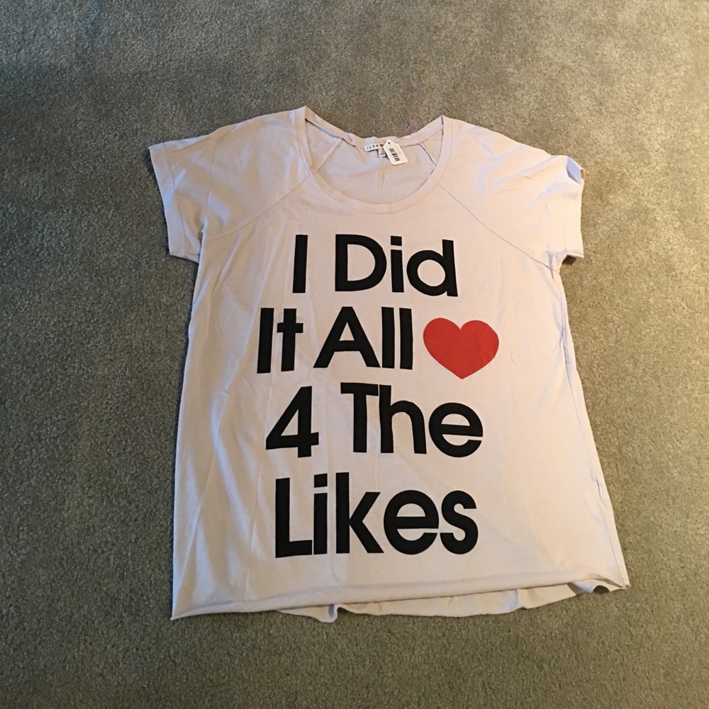 Junk Food Tee "I did it all for the likes" tee