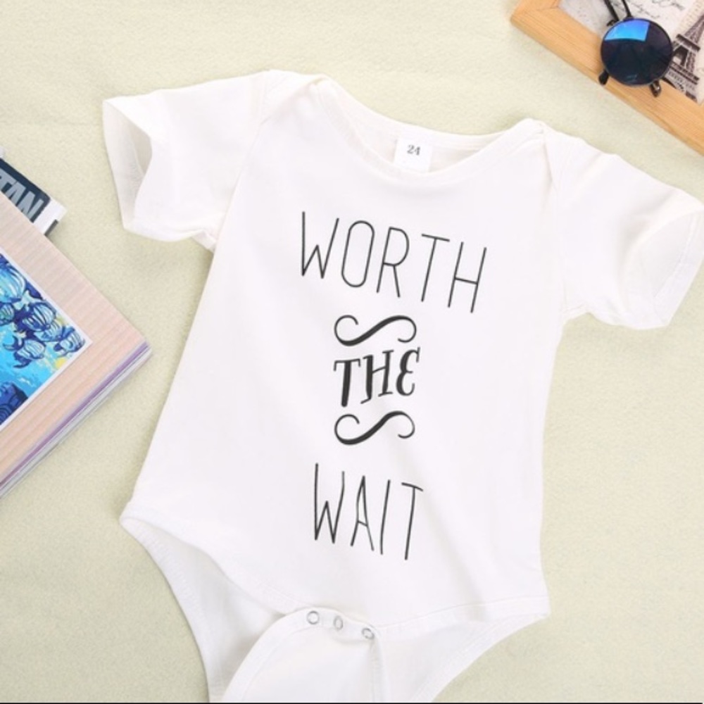 "Worth the wait"onesie