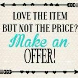 Make  me an offer!!!