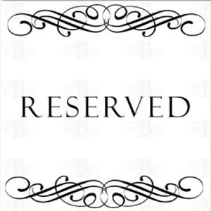 Reserved for Katie