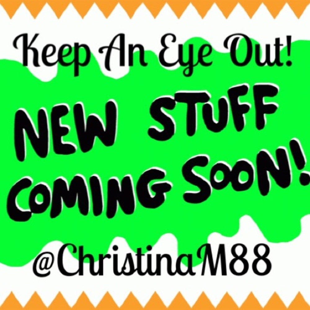WATCH FOR NEW STUFF