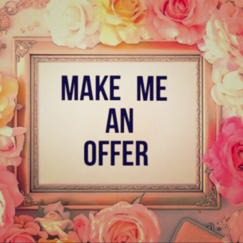 Make me a reasonable offer!!!