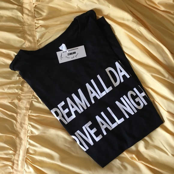 Wish You Were Northwest Tops - NWT ✨ DREAM ALL DAY DRIVE ALL NIGHT T-Shirt Wish You Were Northwest Tops - NWT ✨ DREAM ALL DAY DRIVE ALL NIGHT T-Shirt